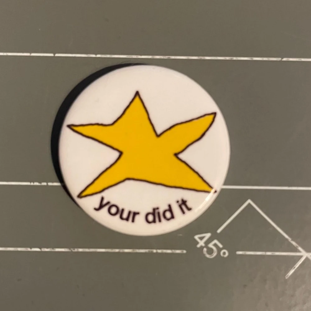 Your Did It Button Badge