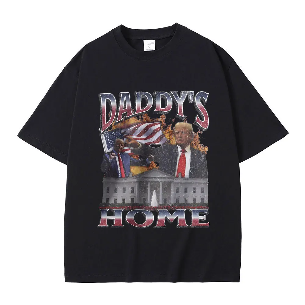 Daddy's Home Funny Donald Trump Graphic Print T Shirts Male Vintage Oversized Streetwear Men Women Fashion Casual Loose T-shirt