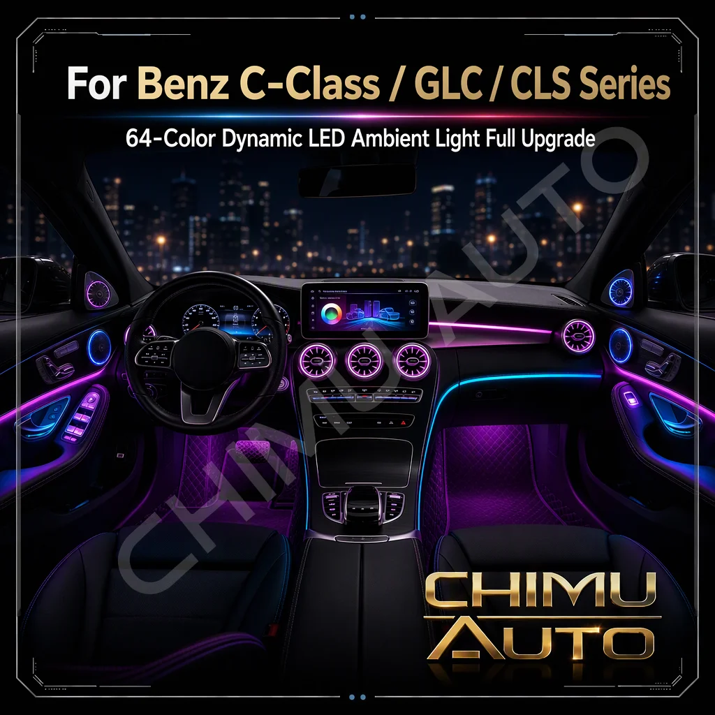 【CHIMU AUTO】For Benz C Class W204 W205 GLC CLS W218 Car LED Ambient Light 64-Color Dynamic Interior Atmosphere Lamp App Control