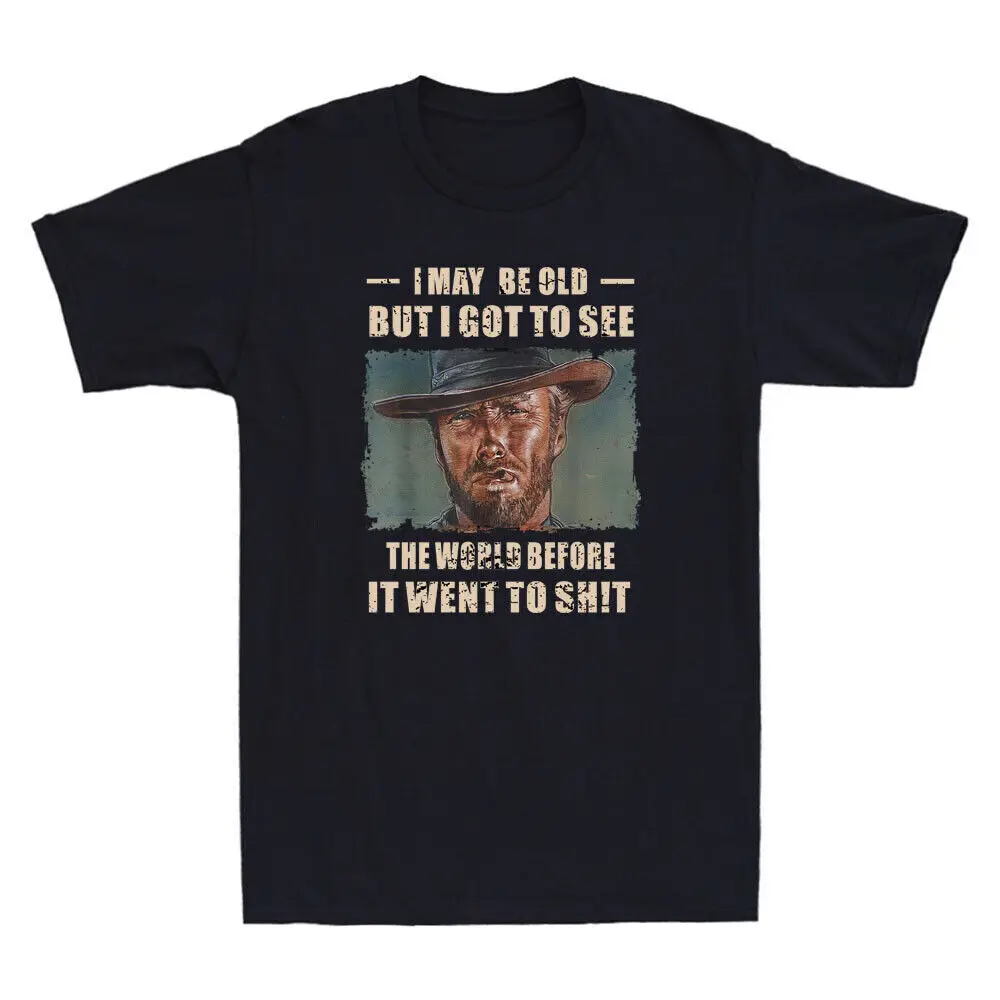 I May Be Old But Got To See The World Before It Went To Sht Retro Men's T-Shirt