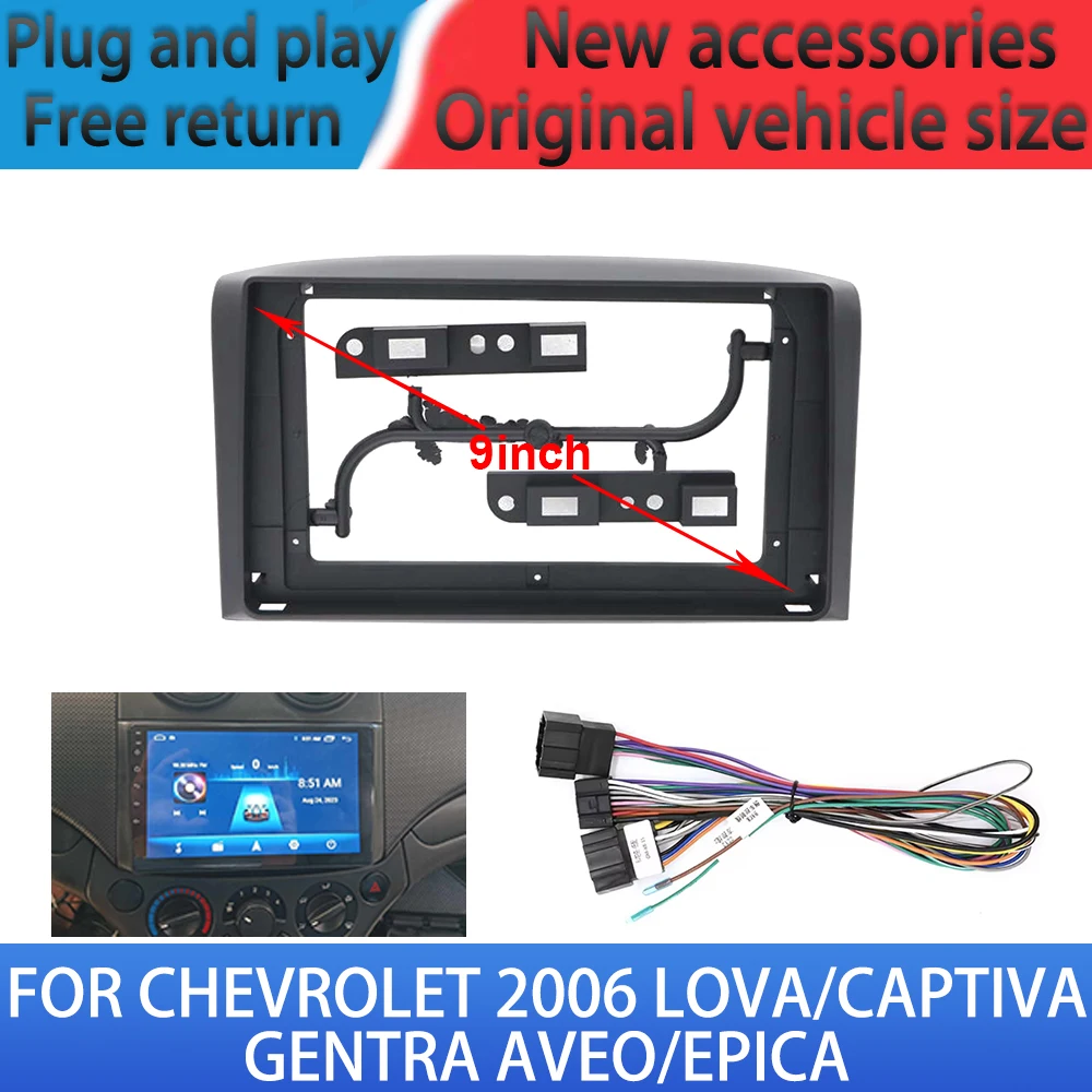 

FOR CHEVROLET 2006 LOVA/CAPTIVAGENTRA AVEO/EPICA Car Radio Android Stereo audio multimedia frame cables universal modification