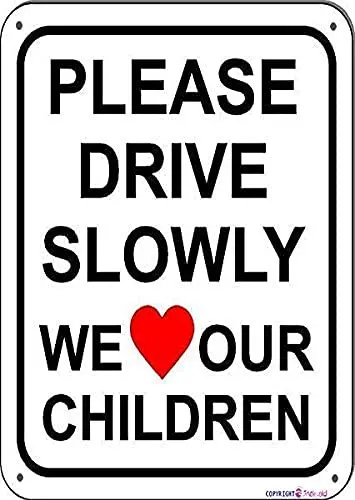 JINKAIRUI Metal tin Sign Please Drive Slowly We Love Our Children Sign Slow Down Decor Sign for Indoor Outdoor Wall Decoration T
