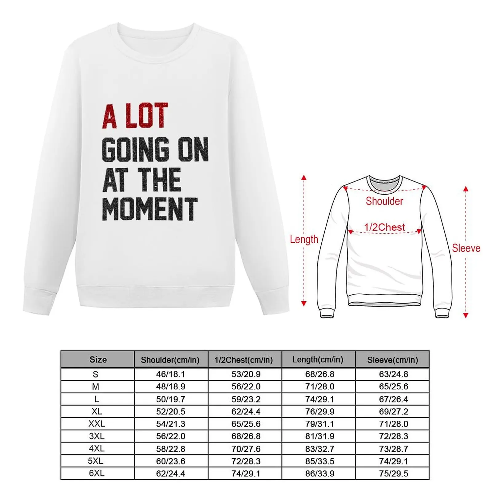 a Lot Going On at The Moment Sweatshirt men's clothes sweatshirt for men