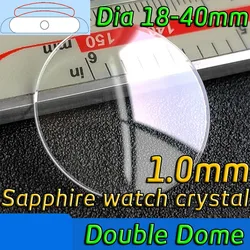 18mm-40mm Double Domed Sapphire Watch Glass Crystal 1.0mm Thickness Replacement Part Curved Watch Glass For Watch Repair