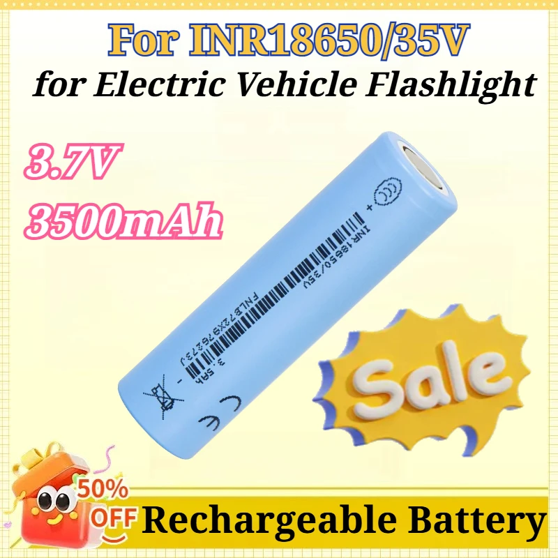 

For INR18650/35V 3.7V 3500mAh Power Battery Li-ion Rechargeable Battery 18650 Battery for Electric Vehicle Flashlight