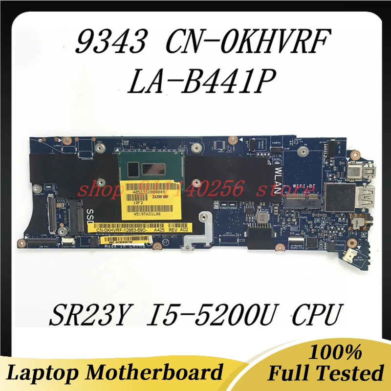 

CN-0KHVRF 0KHVRF KHVRF Mainboard For DELL 9343 Laptop Motherboard ZAZ00 LA-B441P With SR23Y I5-5200U CPU 100% Full Working Well