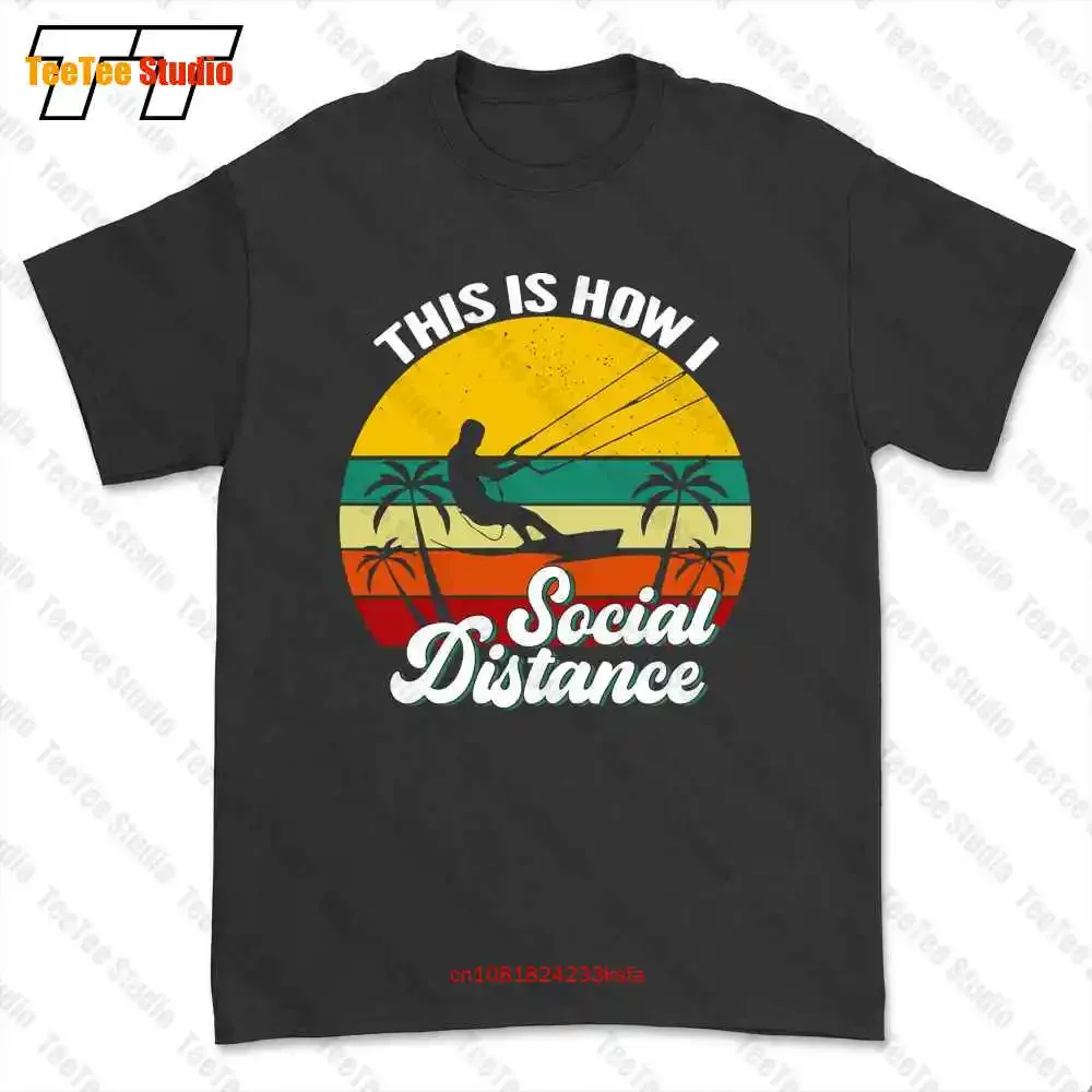 

Kitesurfing This Is How I Social Distance T-shirt Tee Y3H5