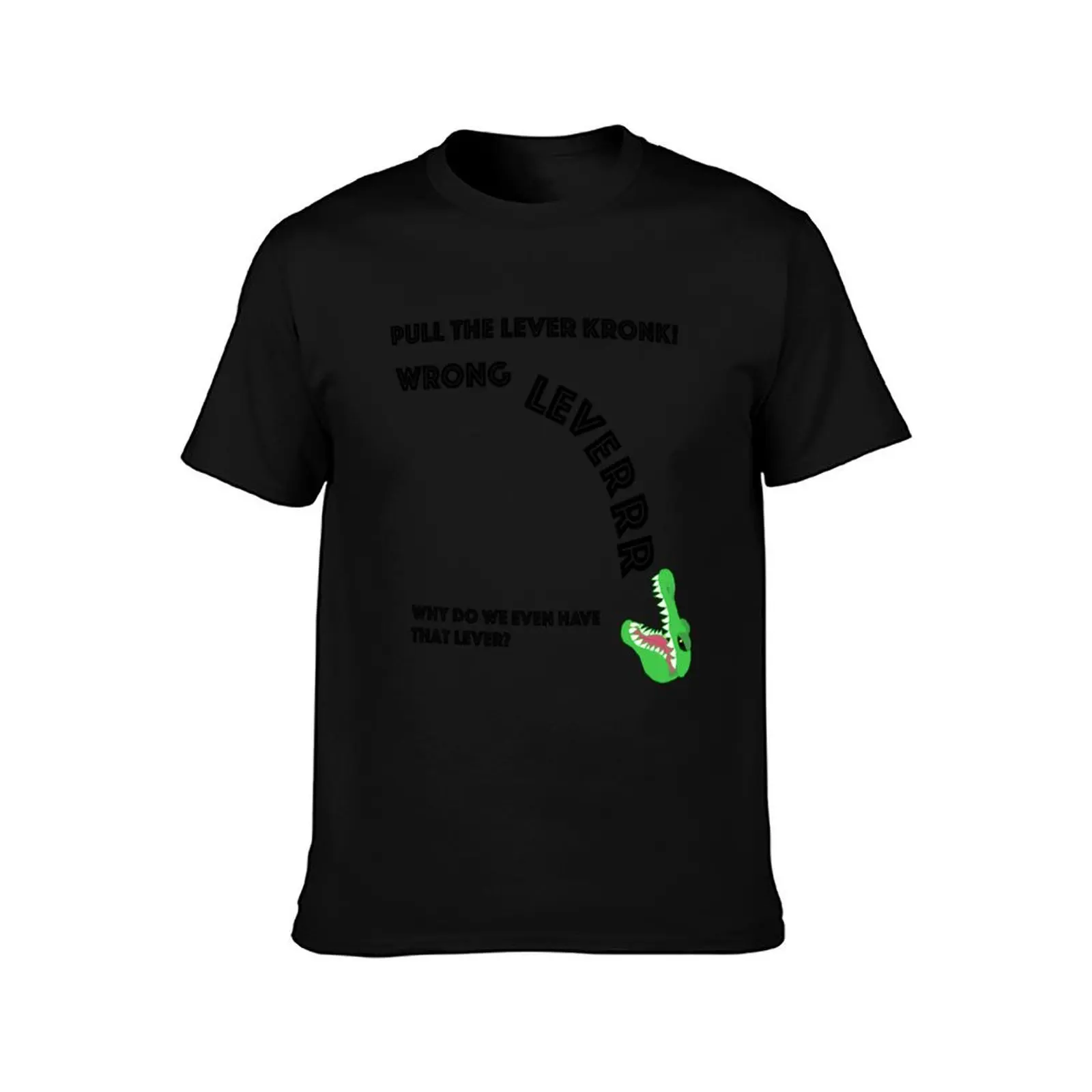 Pull the lever Kronk! Wrong lever! Emperors New Groove T-Shirt Plus Size Outdoor Casual Top T-Shirt