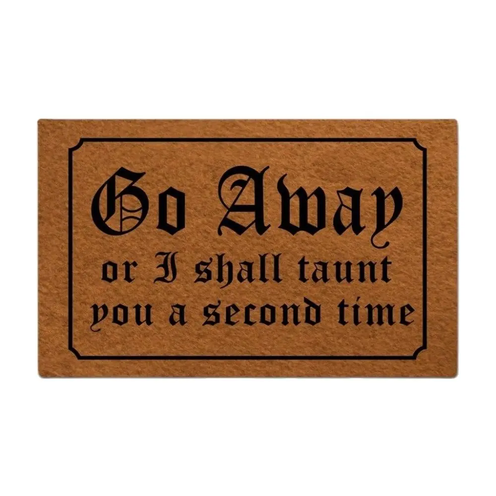 

Door Mat Entrance Mat Go Away Or I Shall Taunt You A Second Time Door Mat Decorative Home Indoor Outdoor Doormat Non-woven Fabr