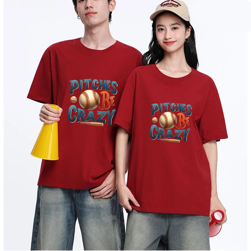 Baseball Pitches Be Crazy Printed T Shirt Breathable Fabric S-XXL Personalized Custom Casual Short Sleeve Tee Aesthetic Graphic