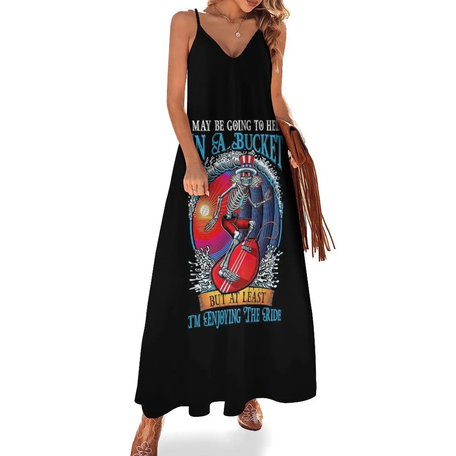 

I may be going to hell In A Bucket - But At Least I'm Enjoying The Ride Sleeveless Dress Party dresses