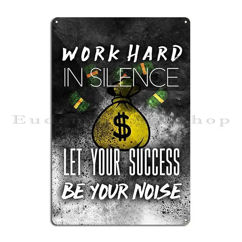 Work Hard In Silence Let Your Success Be Your Noise Metal Plaque Wall Decor Kitchen Pub Mural Club Printed Tin Sign Poster