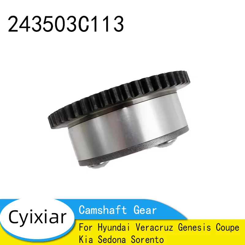 

Timing CVVT Camshaft Gear For Hyundai Veracruz Genesis Coupe Kia Sedona Sorento 243503C113 24350-3C113