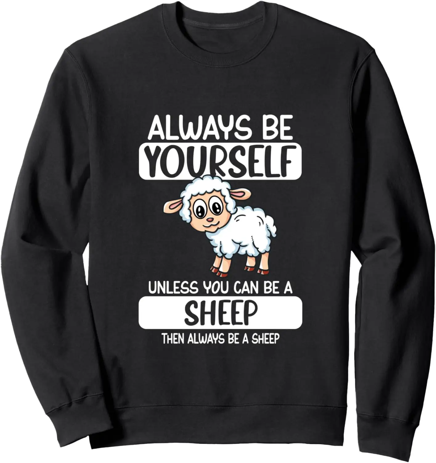 

Толстовка Always Be Yourself Unless You Can Be A Sheep