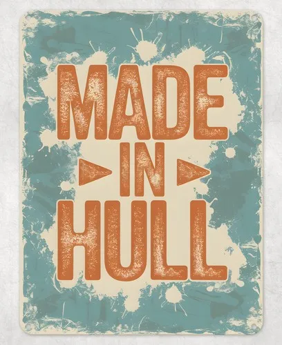 Made in Hull Funny Metal Poster Wall Tin Sign Man Cave Shed Home Plaque --Tin Sign
