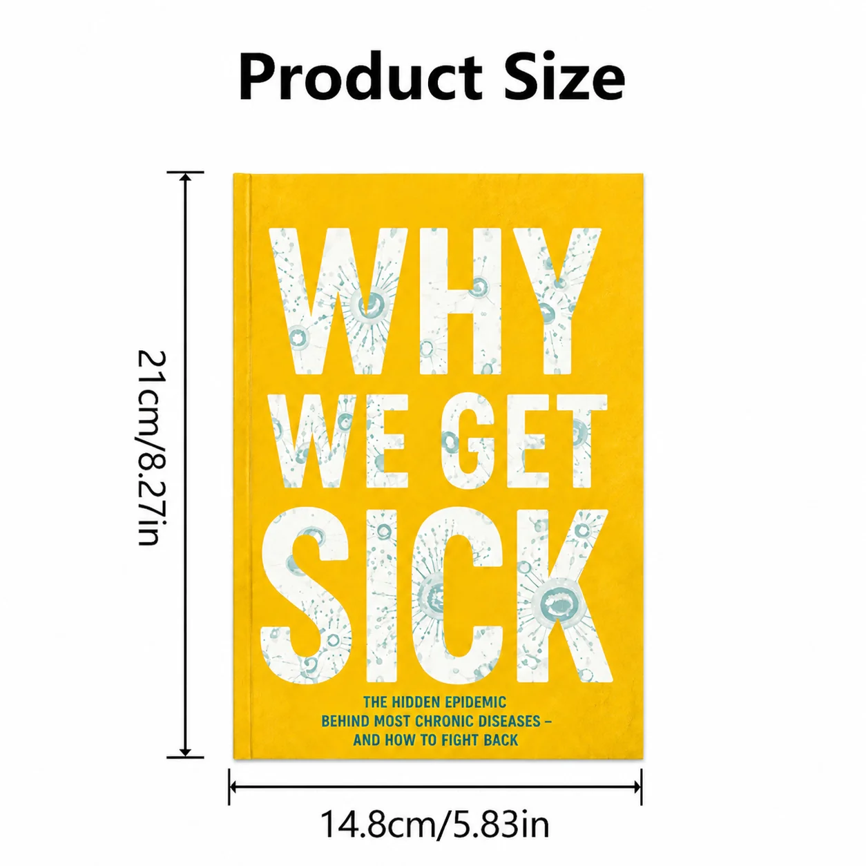 Why We Get Sick: The Hidden Epidemic Behind Most Chronic Diseases - and How to Fight Back