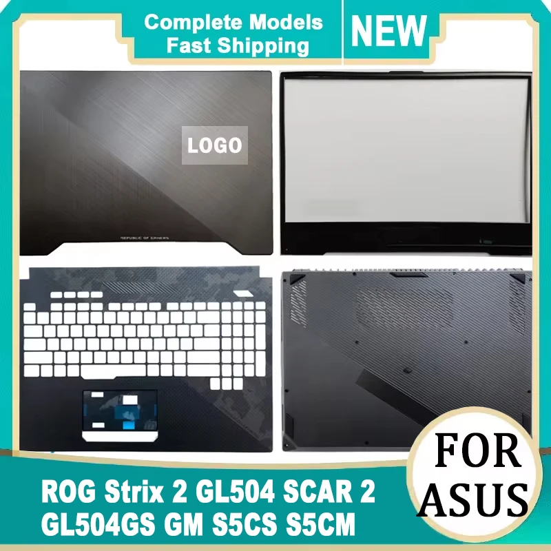 

Новинка, чехол для ноутбука ASUS ROG Strix 2 GL504 SCAR 2 GL504GS GM S5CS S5CM, задняя крышка ЖК-дисплея, передняя панель, Упор для рук, нижняя деталь, корпус