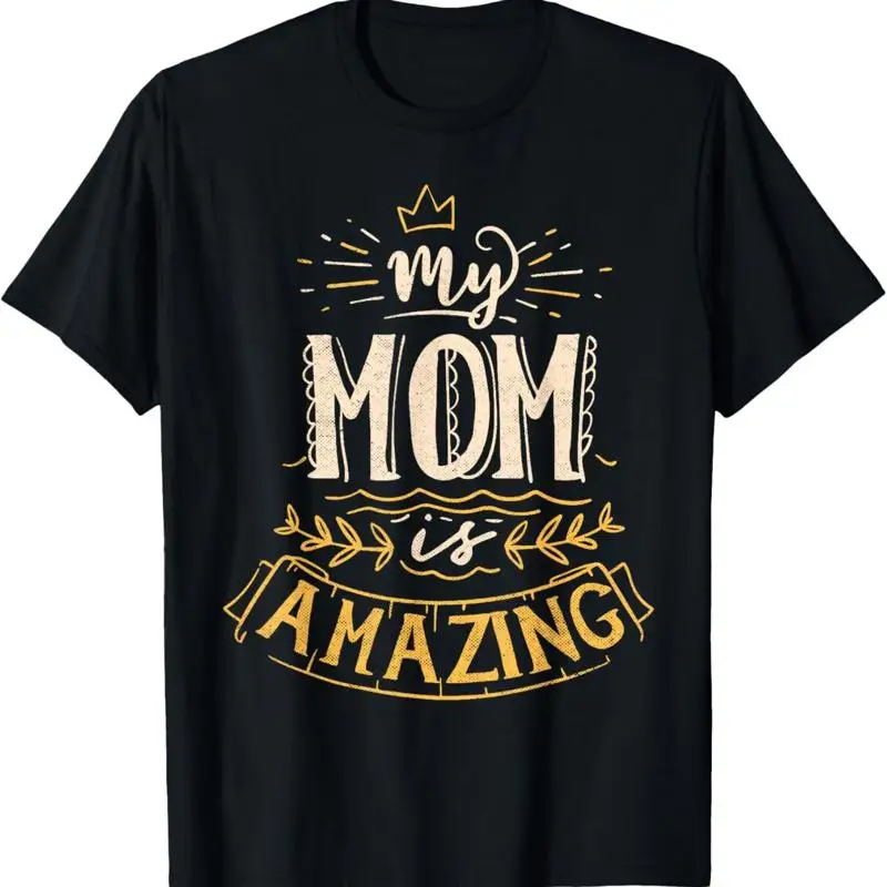 

My Mom Is Amazing Queen Crown Mother'S Day T Shirt