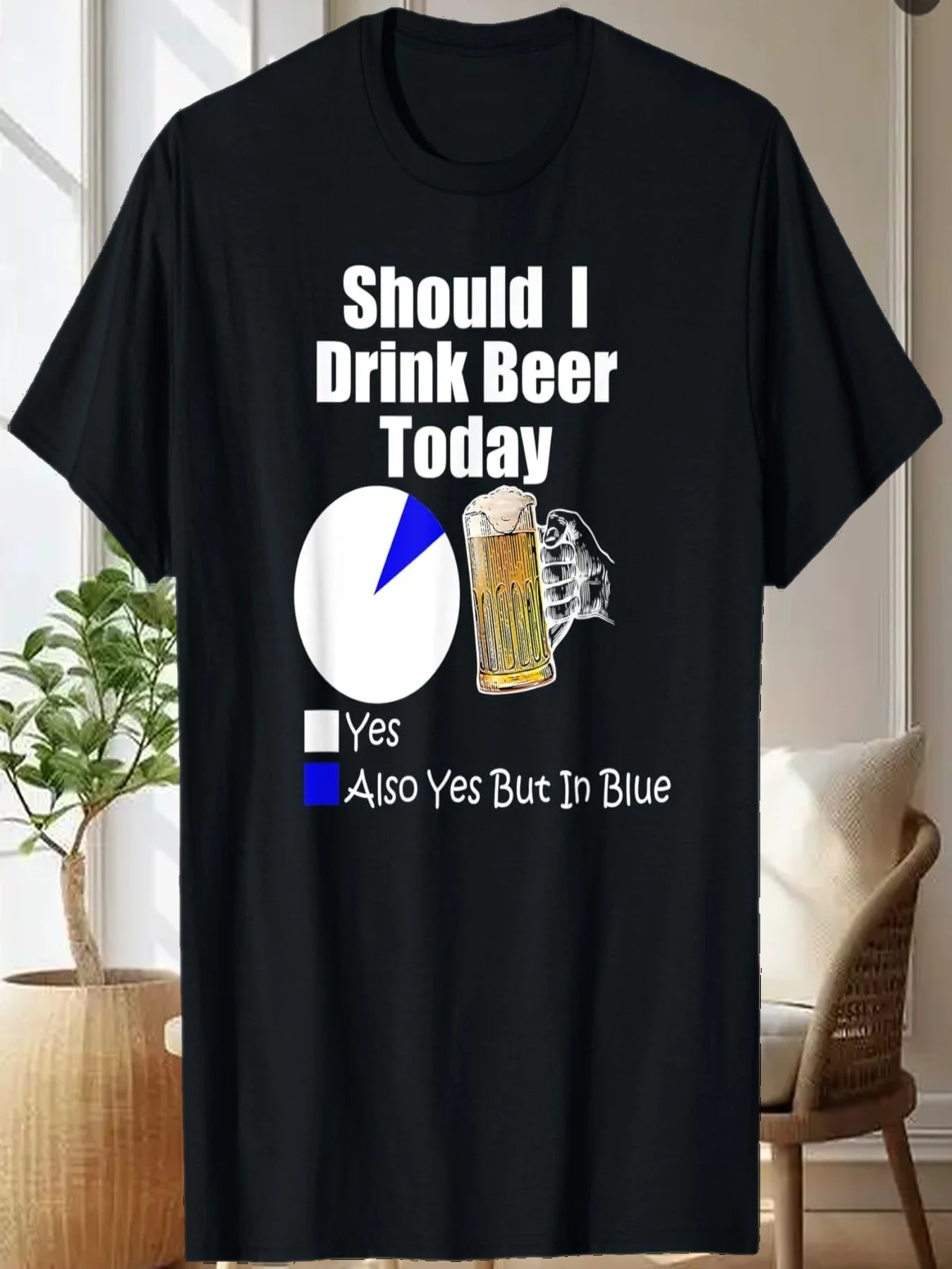 

Beer Shirt Should I Drink Beer Today Funny Beer T-Shirt