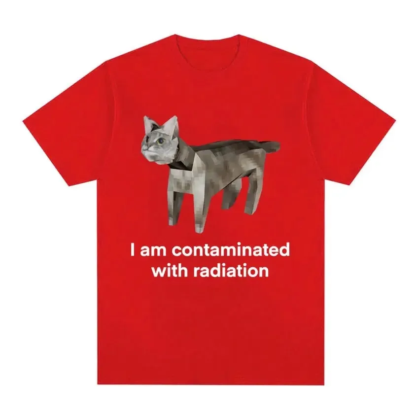 I Was Contaminated With Radiation Poor Cat Print T-Shirt Summer Clothing Humor Cotton Oversized Short-Sleeved Women's Clothing