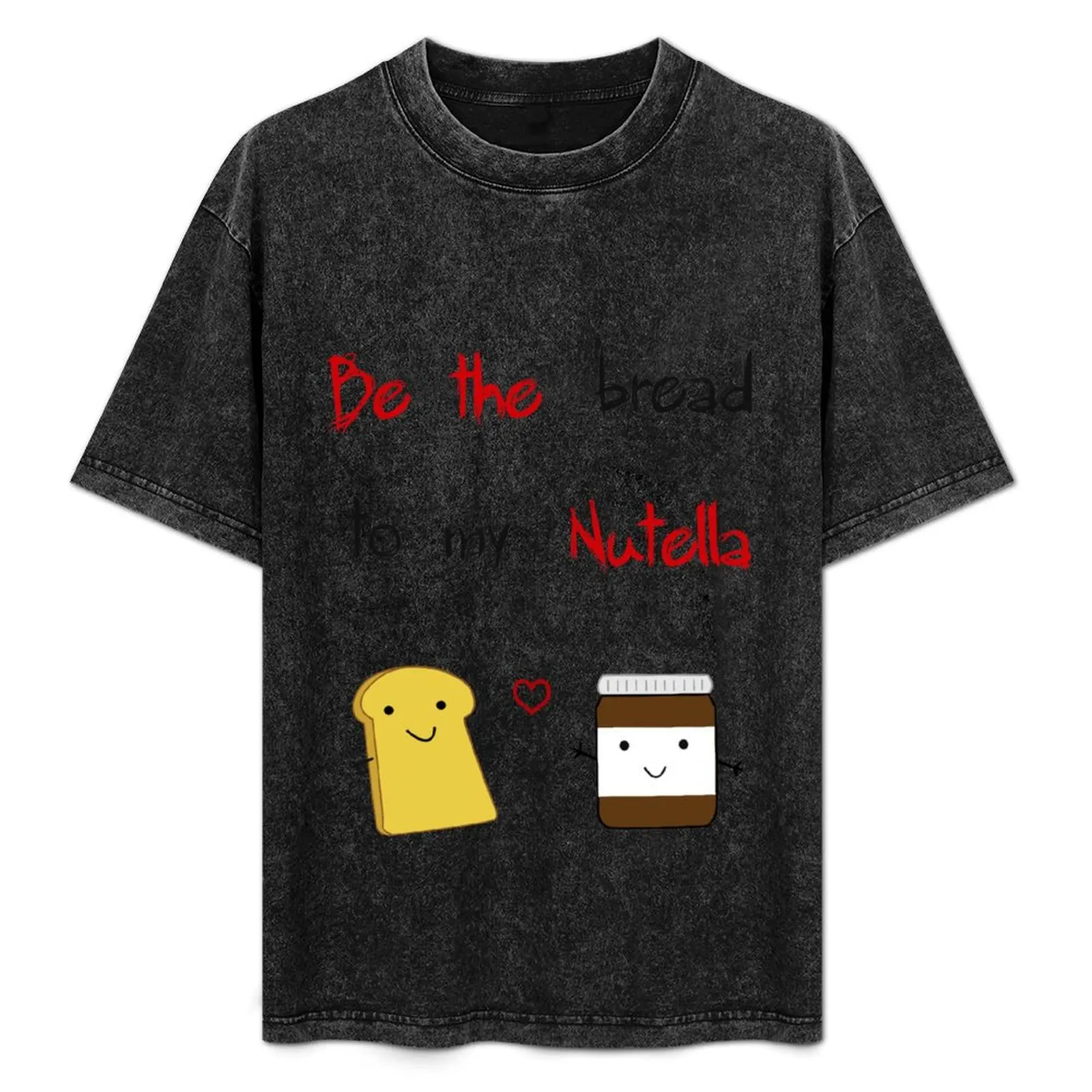

Be the bread to my nutella T-Shirt All Match Basic Short Sleeve Top