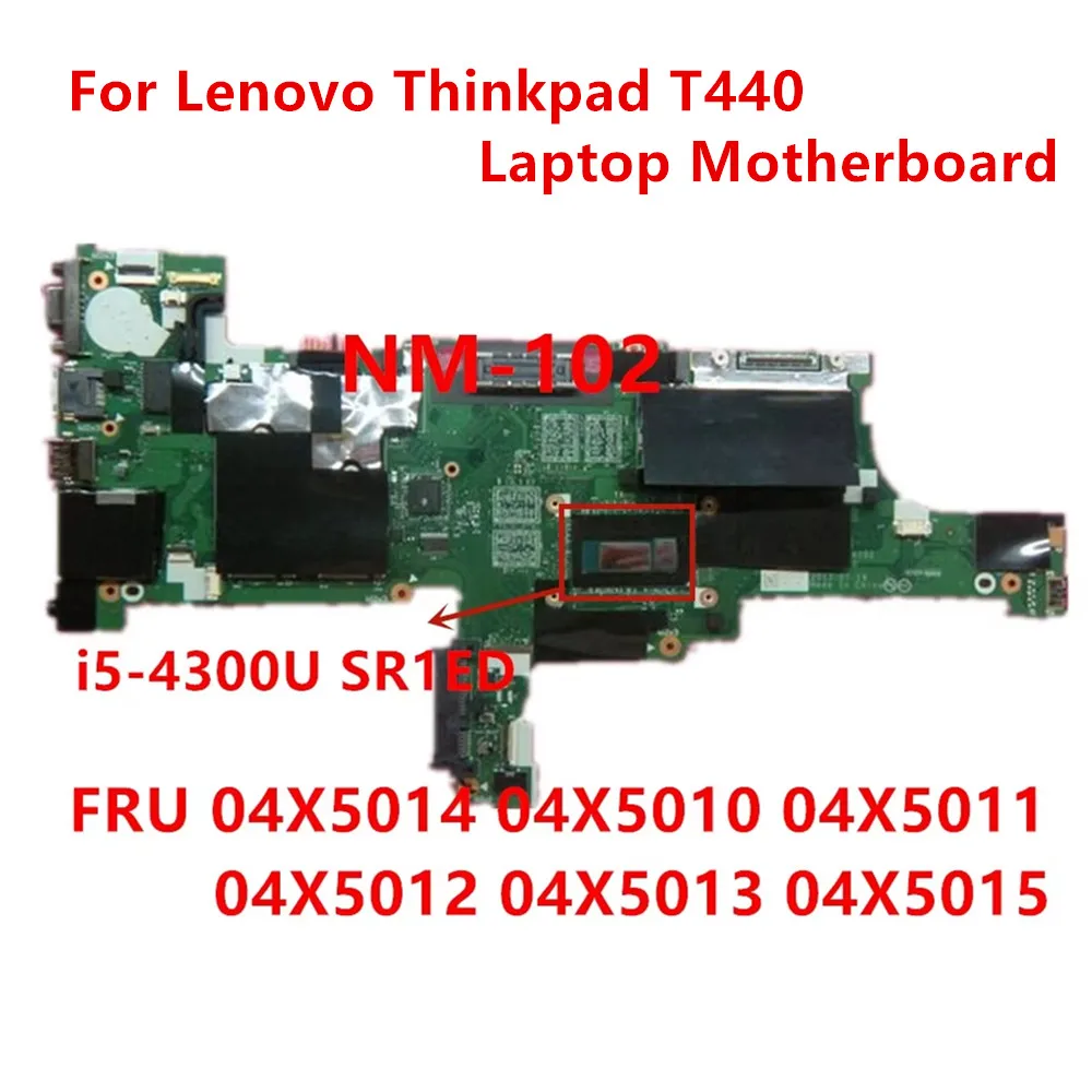 

T440 Laptop Motherboard NM-A102 For Lenovo Thinkpad I5-4300U UMA Mainboard FRU 04X5014 04X5010 04X5011 04X5012 04X5013 04X5015