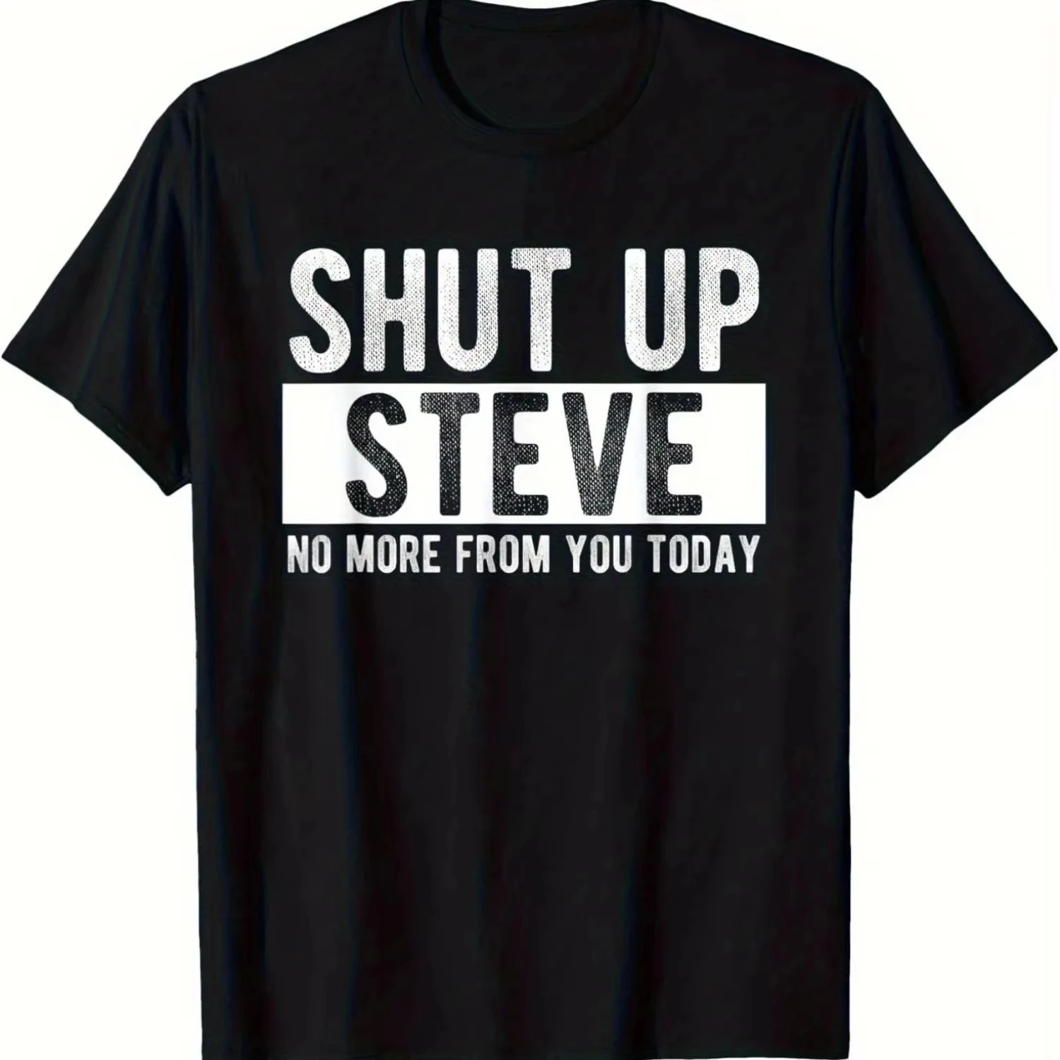Shut Up Steve T-Shirt Summer Men's Tracksuit O-Neck Short Sleeve Pullover Top Breathable Sportswear Harajuku Fashion Streetwear