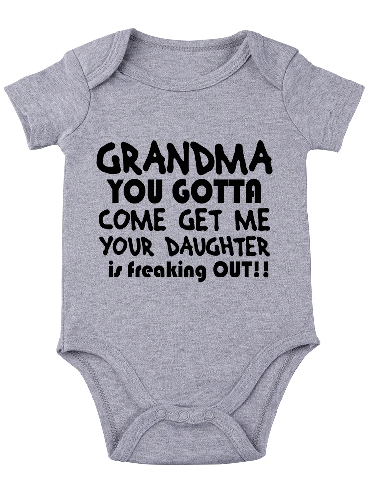 Grandma You Gotta Come Get Me Your Daughter Is Freaking Out ,Baby Bodysuit Funny Baby onesie Cute Outfit