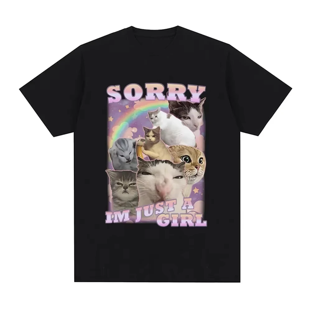 

Sorry Im Just A Girl Funny Cat Meme Graphic T-Shirts Summer Men Women Fashion Casual T Shirts Cozy Tshirts Graphic Tees Clothing