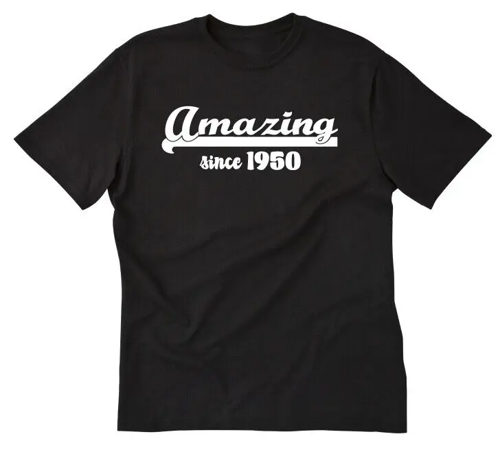 Amazing Since 1950 T-shirt Funny Birthday Shirt 1950 67 Birthday Gift Tee Shirt Casual O-Neck Tee Shirts Streetwear