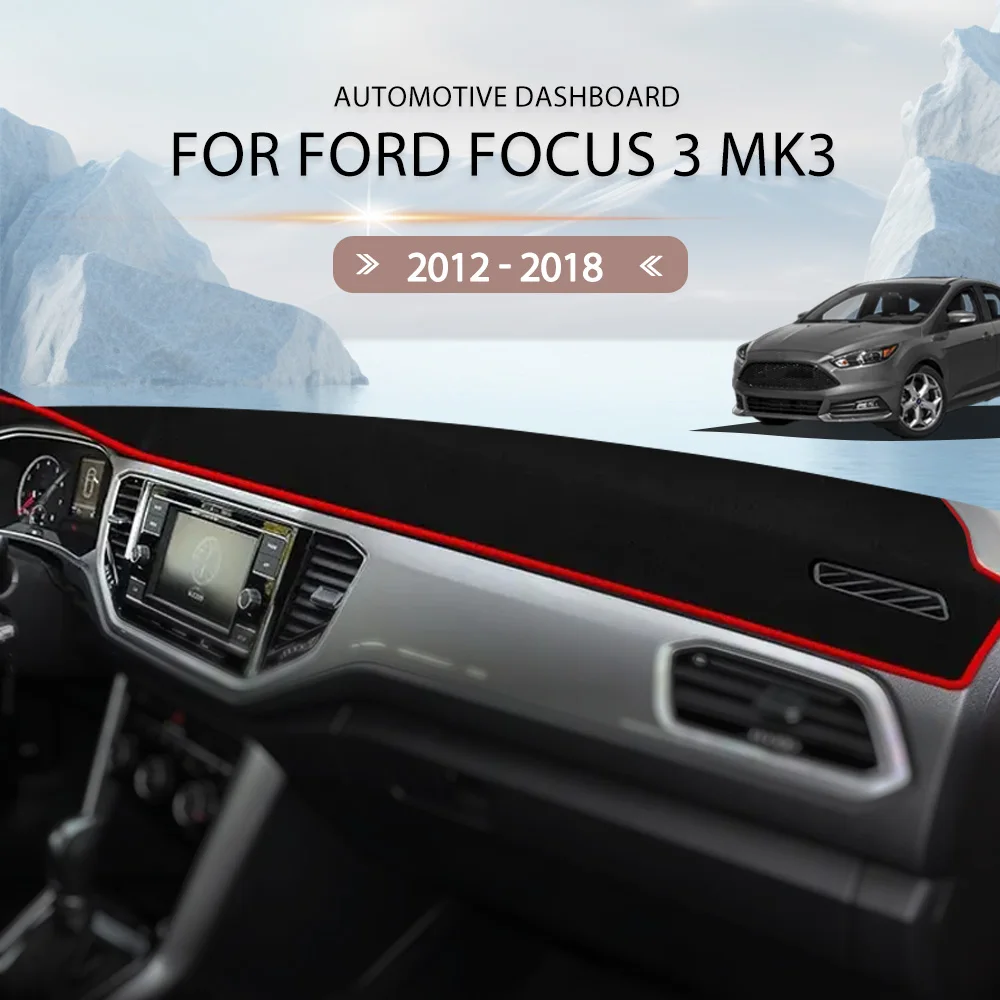 

For Ford Focus 3 MK3 2012 - 2018 Dash Mat Sun Shade Anti-UV Carpet Car Accessories Car Dashboard Cover