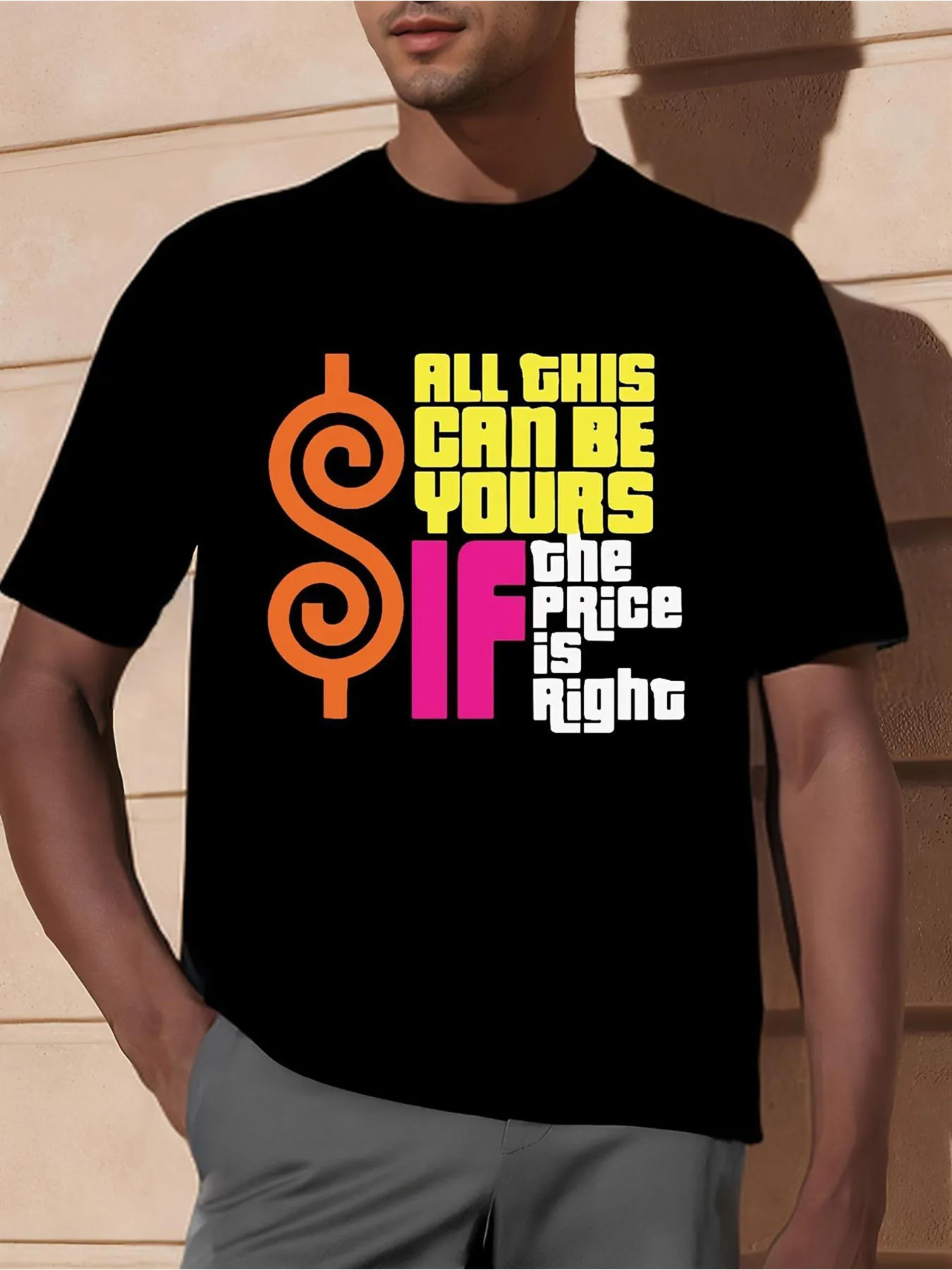 

1pc Mens Graphic T-Shirt - Bold All This Can Be Yours - Price If Right Design in Yellow, Pink, White on Black Lightweight
