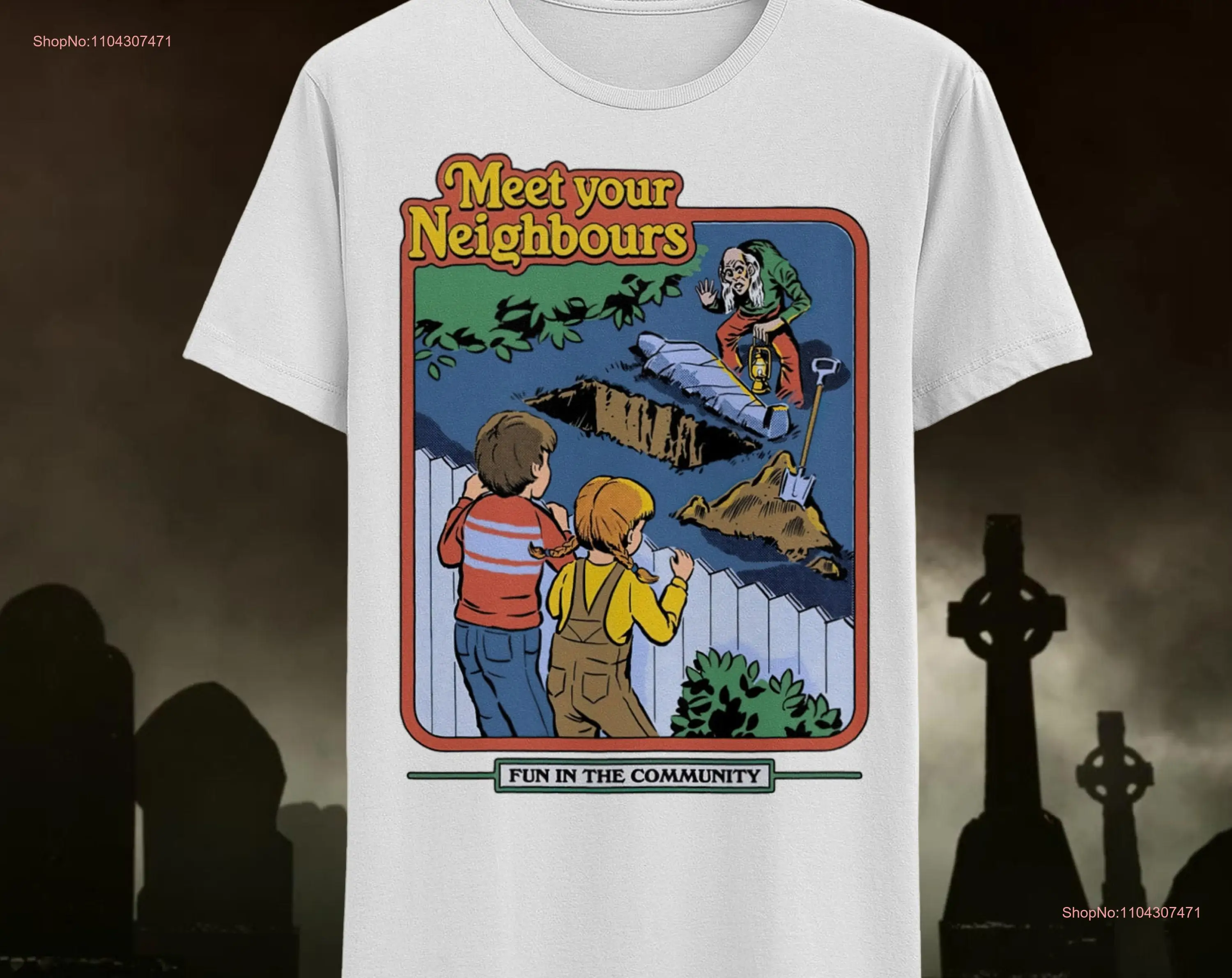 Meet Your Neighbours Ironic T Shirt Inappropriate 1970 Dark Humor Twisted Sarcastic Weirdcore long or short sleeves