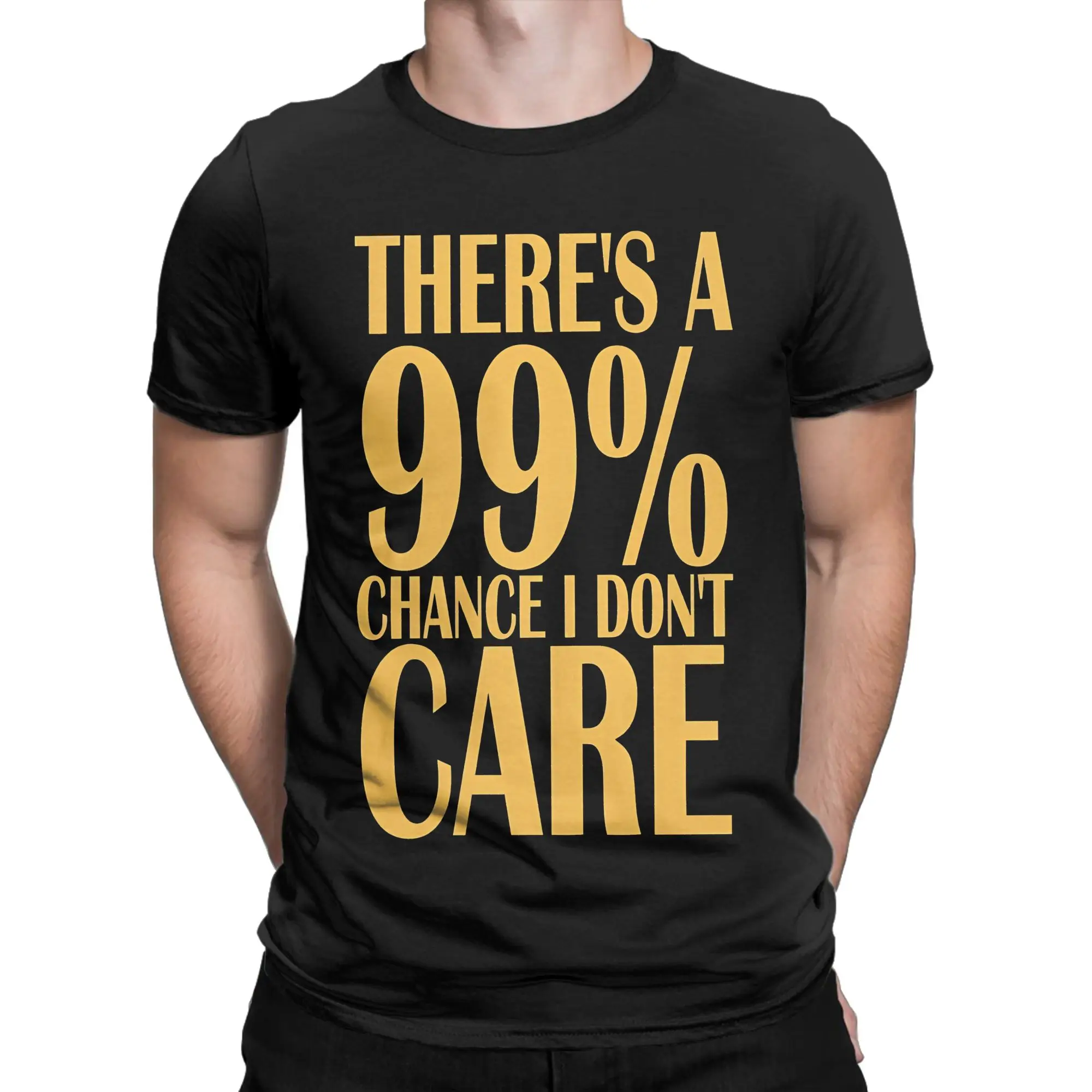 There is a 99% Chance I Don't Care Funny Sarcastic Design T Shirt for Men Cotton Funny T-Shirts Crew Neck  Tee Shirt Clothes