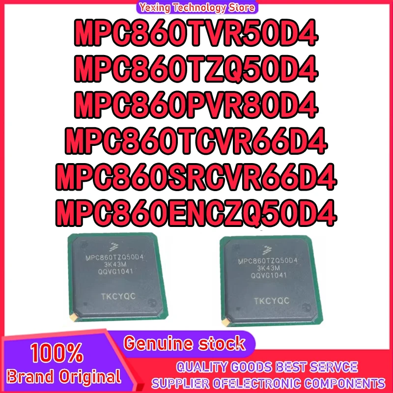 

MPC860TVR50D4 MPC860TCVR66D4 MPC860ENCZQ50D4 MPC860TZQ50D4 MPC860PVR80D4 MPC860SRCVR66D4 MPC860 IC Chip New Original