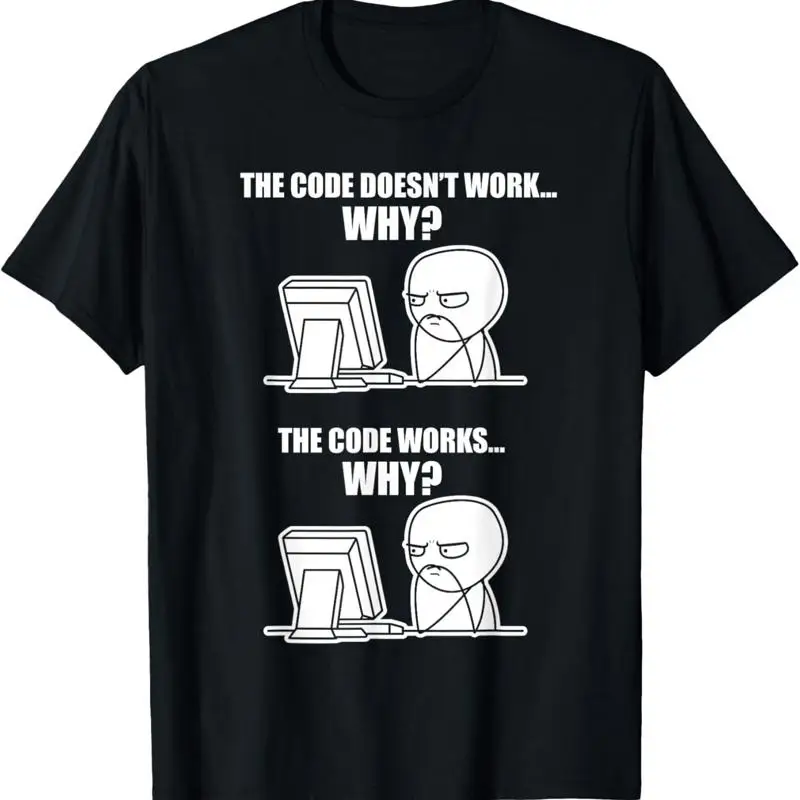 Funny Programmer T Shirt Code Works Why Meme