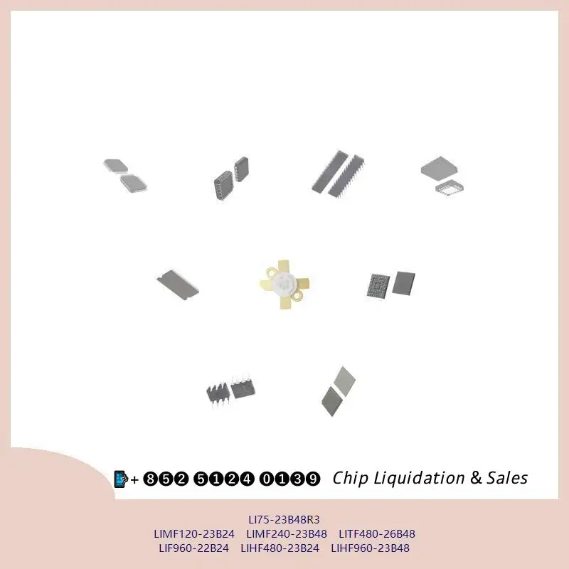chip-chip-integrated-circuit-chip-mcu-chip-li75-23b48r3-limf120-23b24-limf240-23b48-litf480-26b48-lif960-22b24-lihf480-23b24