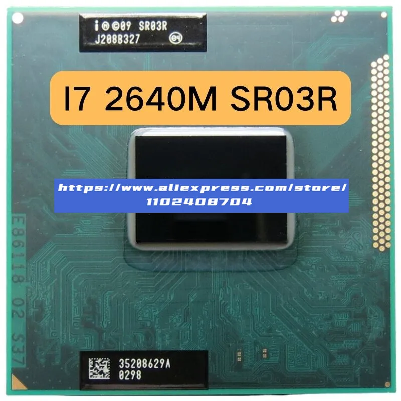 Intel Core i7-2640M i7 2640M SR03R CPU Notebook Processor 2.8 Dual Core Quad Thread GHz Socket G2 / rPGA988B