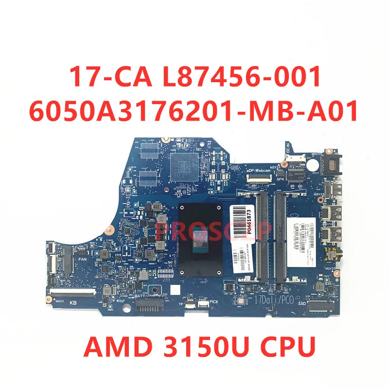 L87456-601 L87458-601 For HP 17-CA Laptop Motherboard 6050A3176201-MB-A01(A1) With AMD 3150U CPU 216-0889018 100% Full Tested OK