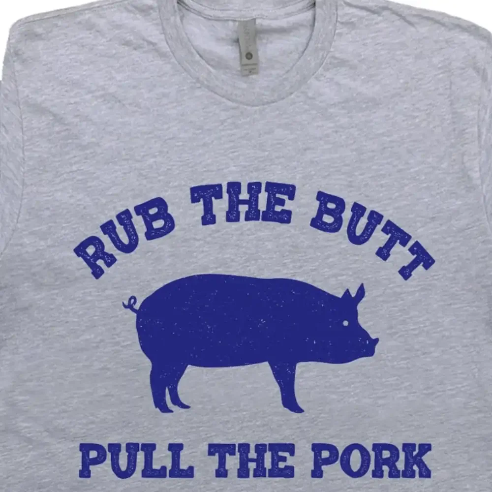 Bbq T Shirt Funny Grilling Saying Cooking Barbecue Rub The Butt Pull My Pork Offensive Inappropriate Adult Humor