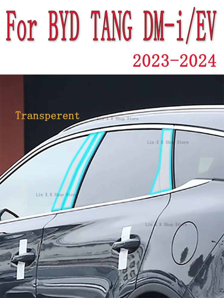 

For BYD TANG DM-i/EV 2023 2024 B/C/D -Pillars Car Exterior Automobile Pillar Anti-scratch TPU film protect Protective Film