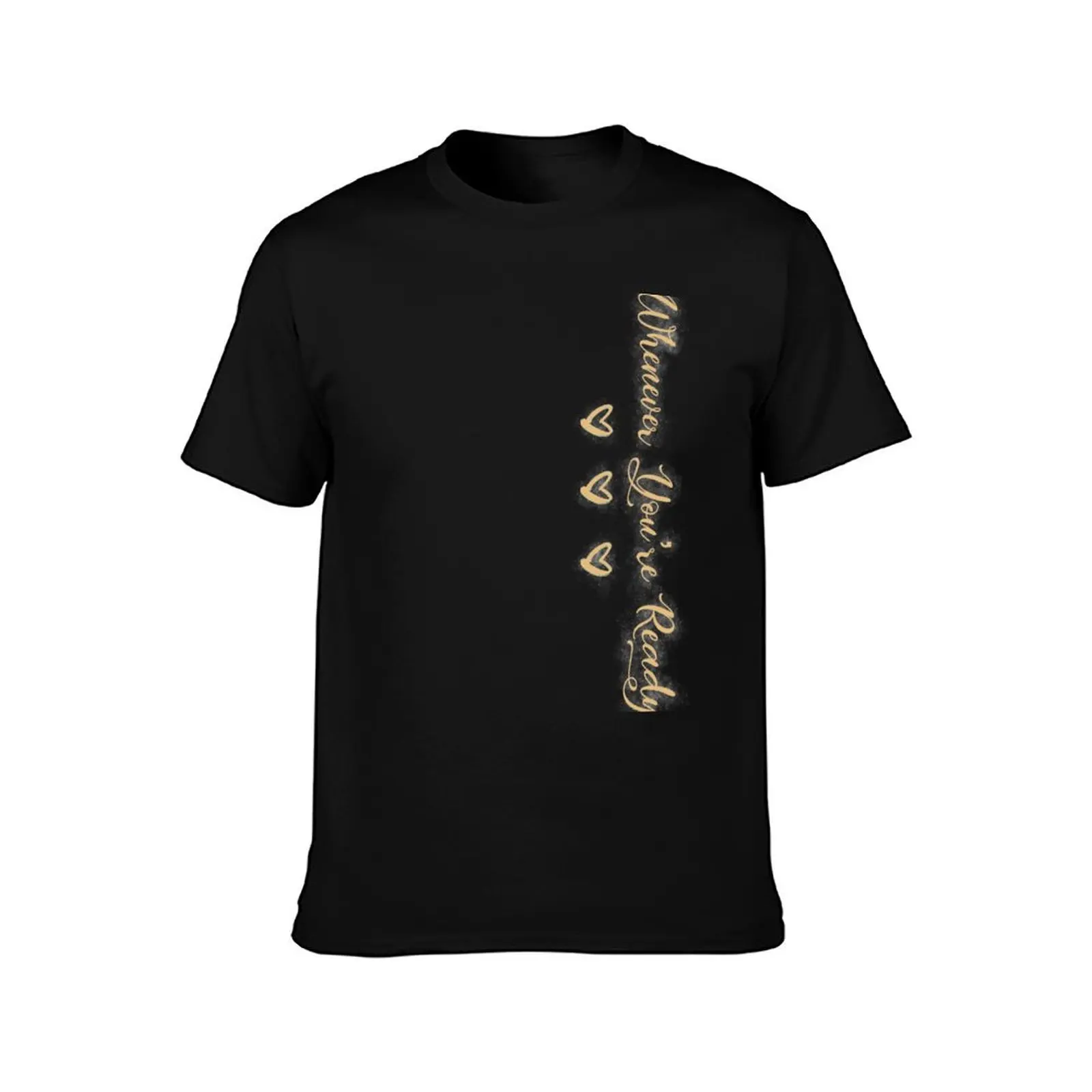 Whenever You’re Ready Text T-Shirt Worker Basic Short Sleeve Tee T-Shirt