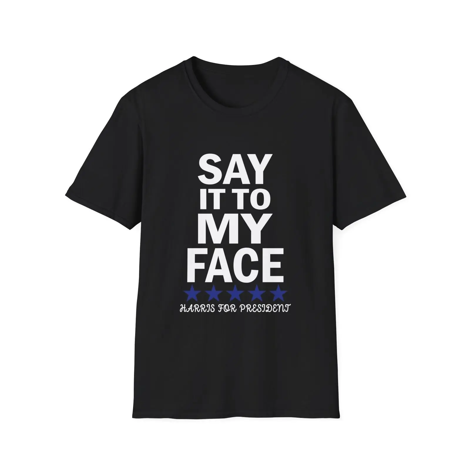 Say It To My Face 2024 Madam President Kamala Harris Political Women’s UnisexTee