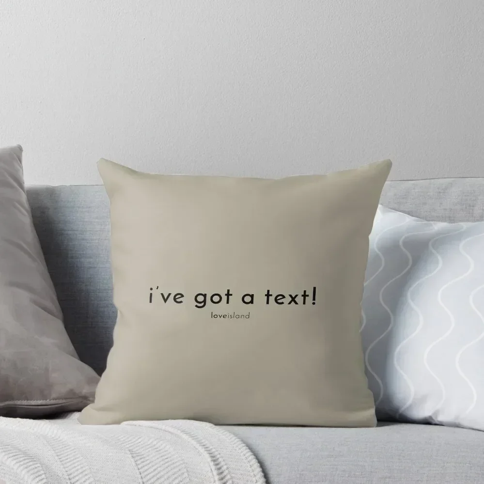 

i've got a text! - Love Island Australia Throw Pillow pillowcases for sofa cushions Pillowcases Bed Cushions pillow