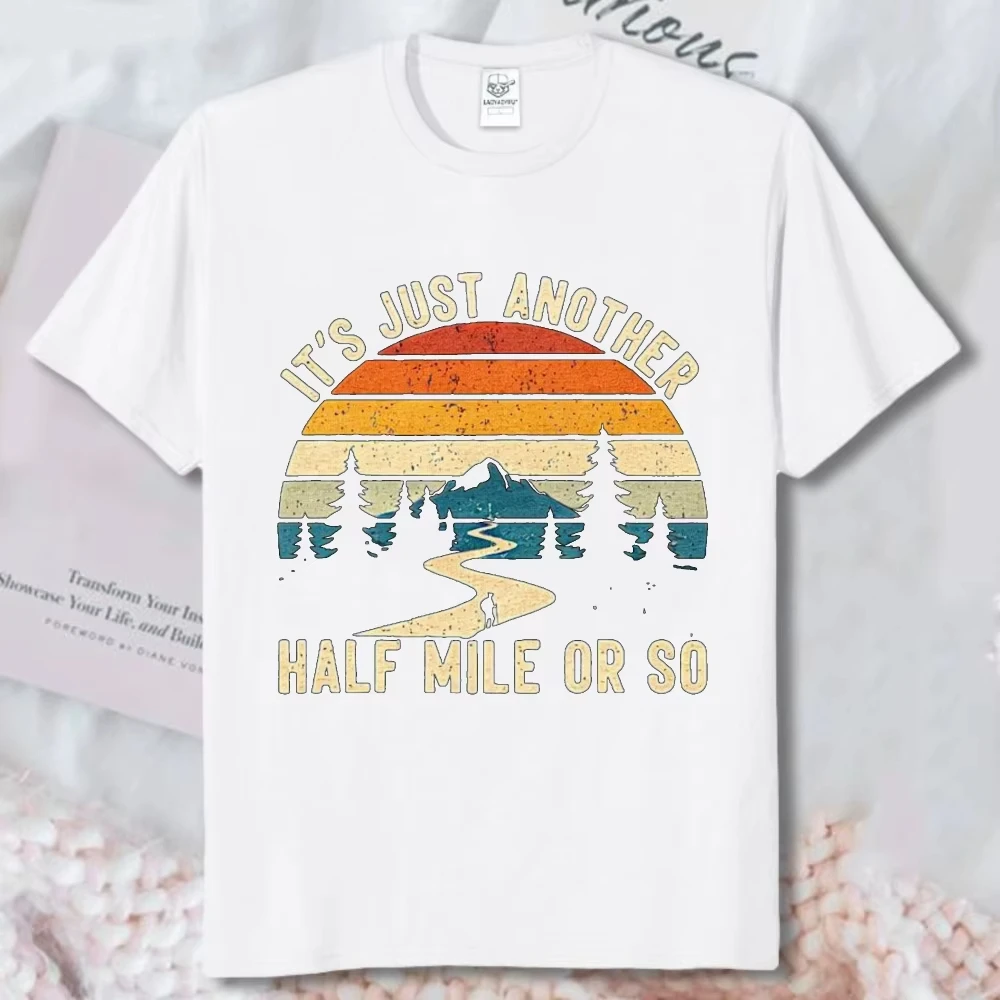 Retro Vintage Mountain Sunset Hiking T-Shirt It's Just Another Half Mile Or So Retro Mountain Graphic T Shirt Funny Trekker Tops