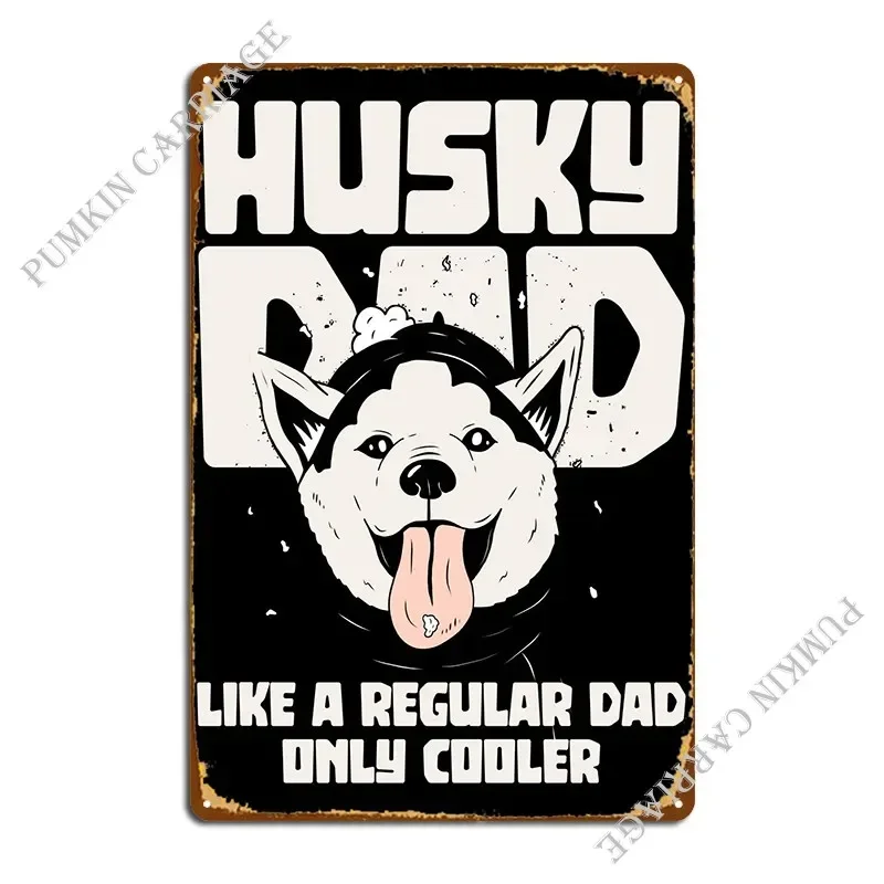 Husky Dad Dog Fathers Day Metal Sign Club Decoration Designing Cinema Tin Sign Poster