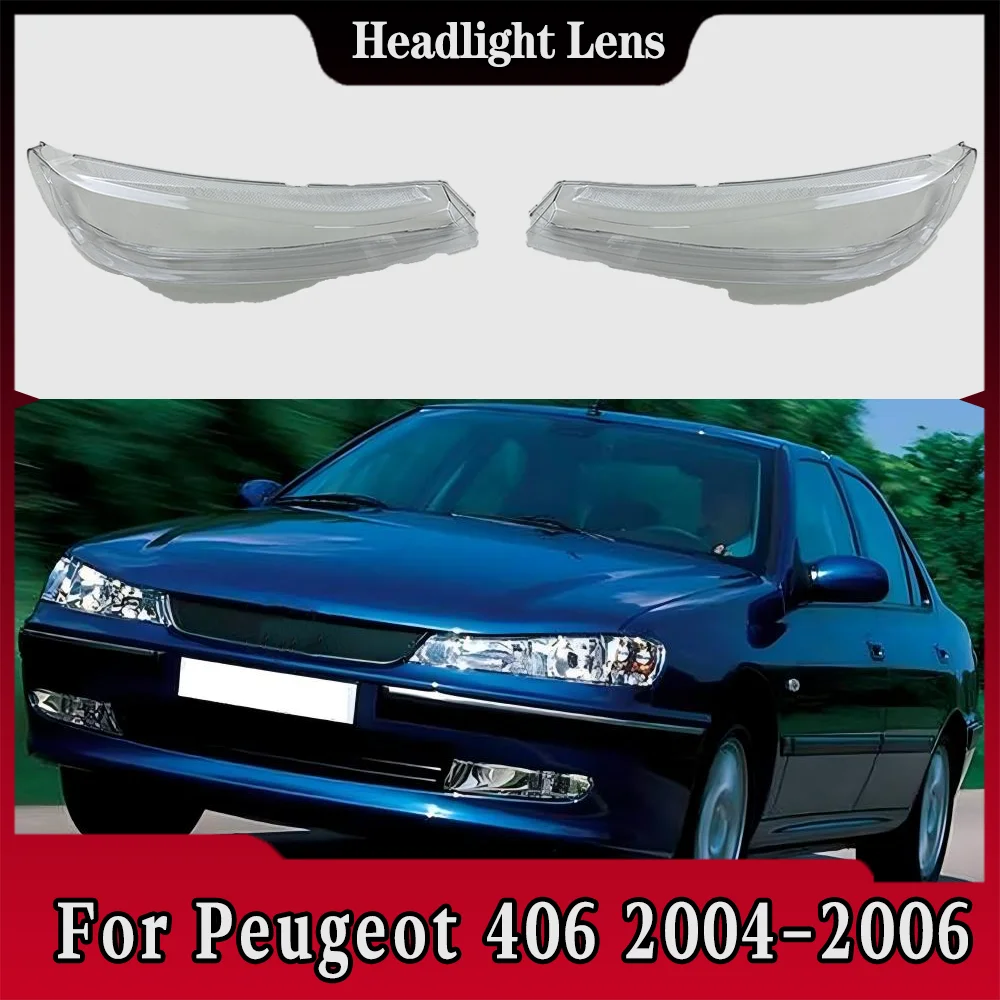 

For Peugeot 406 2004 2005 2006 Car Front Headlamp Cover Transparent Headlight Shell Lens Replace Original Lampshade Plexiglass