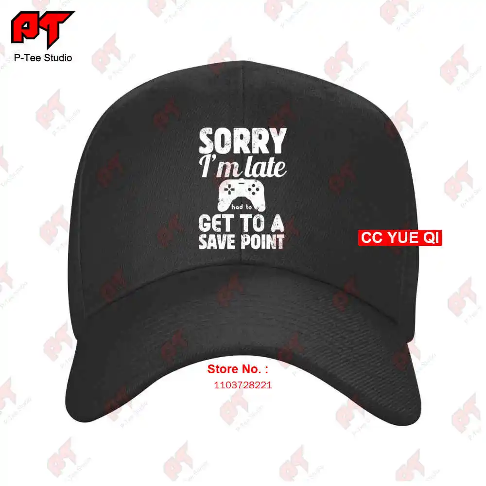 Sorry I'M Late Save Point Autosave Gamer Games Gaming Rpg Roleplay Baseball Caps Truck Cap L1U8