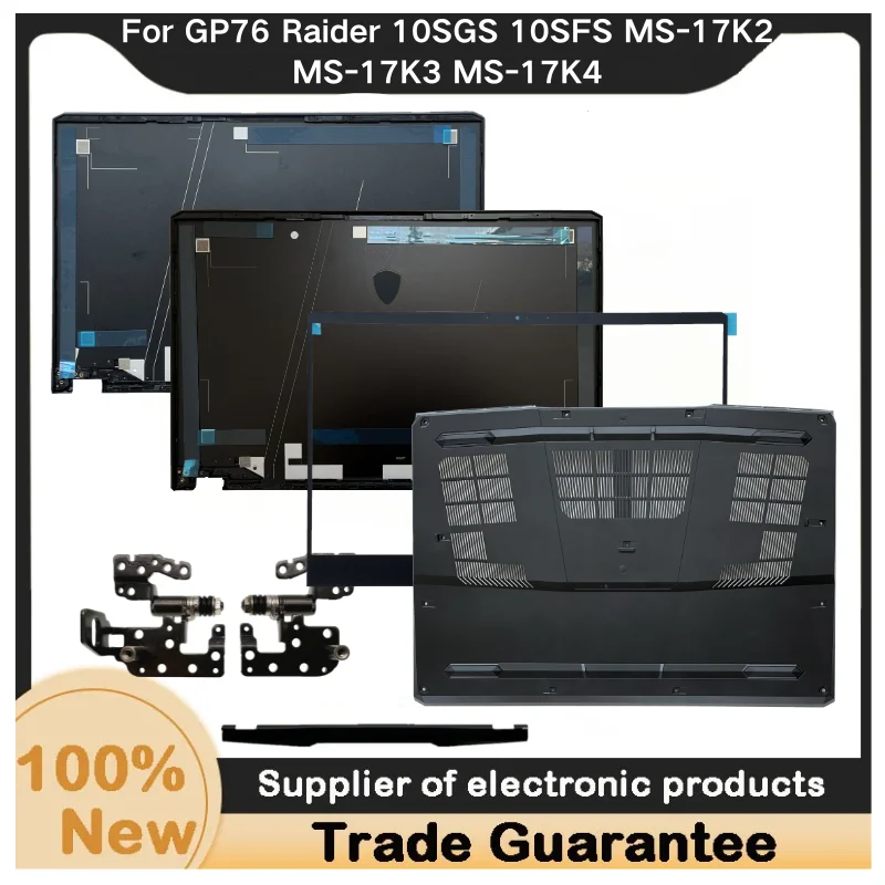 

Новинка для Kailxuling GP76 Raider 10SGS 10SFS MS-17K2 MS-17K3: Нижняя часть корпуса / Задняя крышка LCD / Передняя рамка LCD / Петли LCD