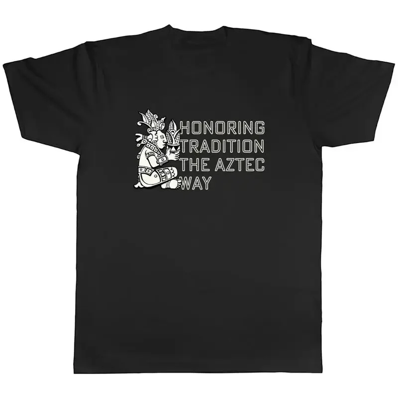 Honoring Tradition Aztec Way Mens T-Shirt Ancient Mythology Mayan Tee Gift